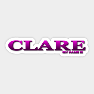 CLARE. MY NAME IS CLARE. SAMER BRASIL Sticker